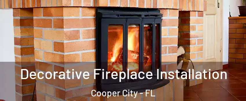  Decorative Fireplace Installation Cooper City - FL
