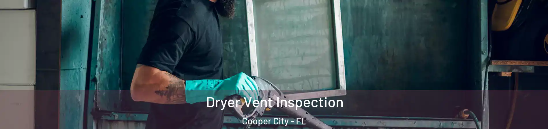  Dryer Vent Inspection Cooper City - FL