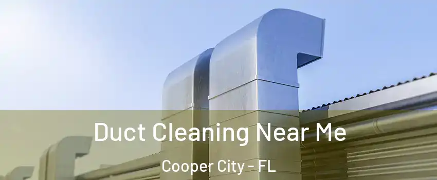  Duct Cleaning Near Me Cooper City - FL