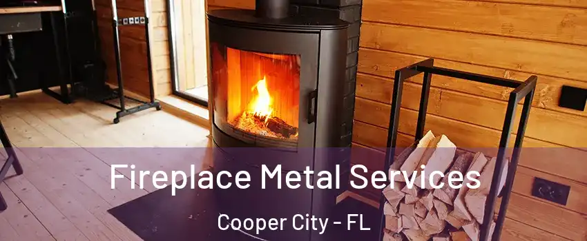  Fireplace Metal Services Cooper City - FL