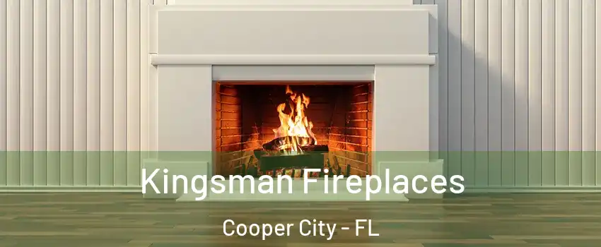  Kingsman Fireplaces Cooper City - FL