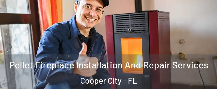  Pellet Fireplace Installation And Repair Services Cooper City - FL